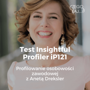 Aneta Dreksler Test Insightful Profiler iP121 – Profilowanie osobowości zawodowej